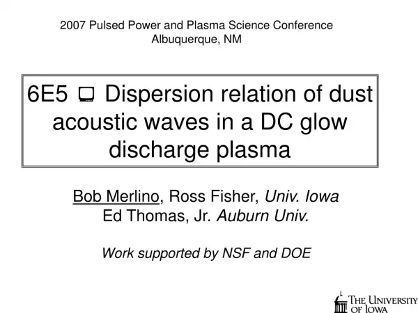 6E5  Dispersion relation of dust acoustic waves in a DC glow discharge plasma