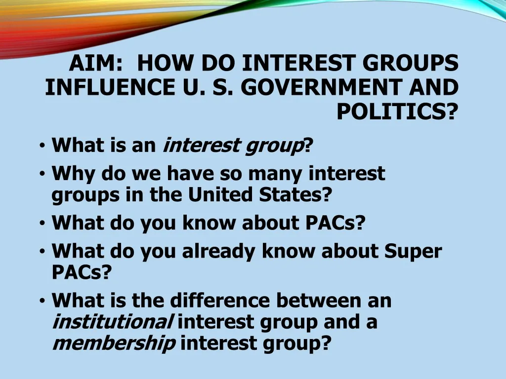 aim how do interest groups influence u s government and politics
