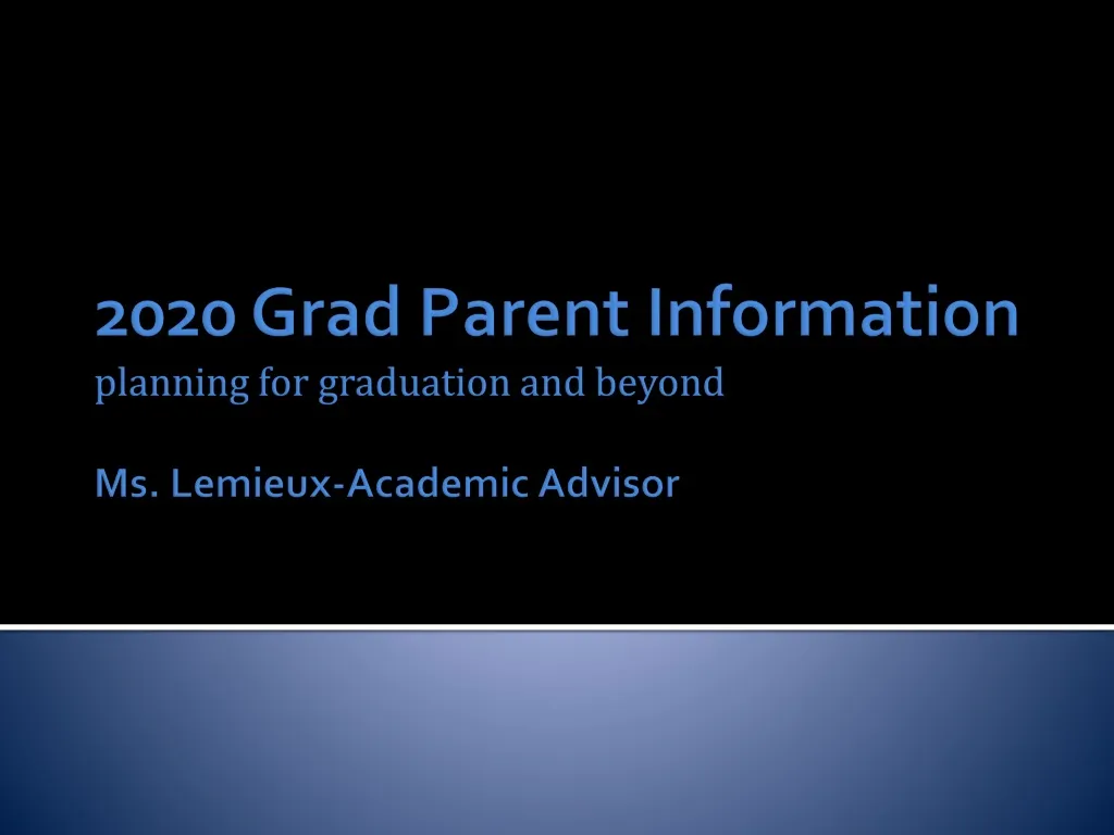 2020 grad parent information planning for graduation and beyond ms lemieux academic advisor