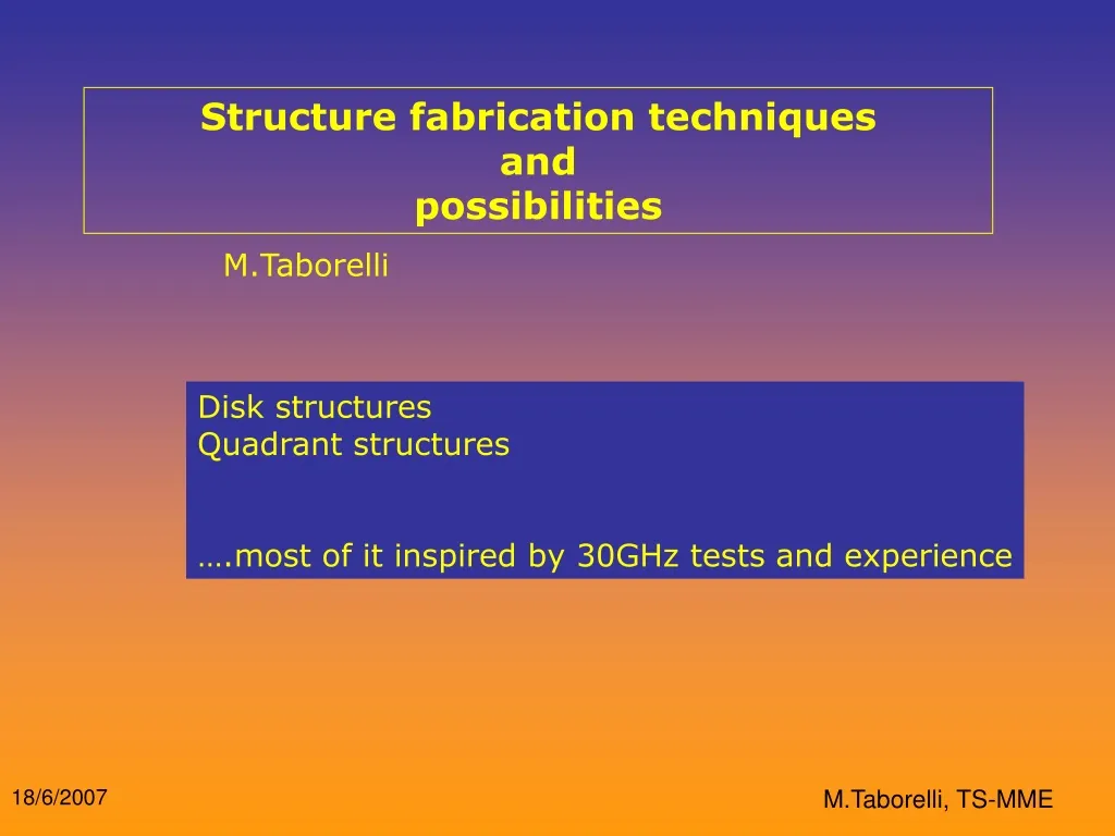 structure fabrication techniques and possibilities