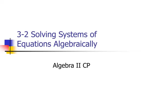 3-2 Solving Systems of Equations Algebraically