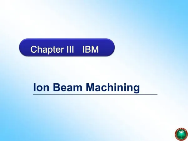 Ion Beam Machining