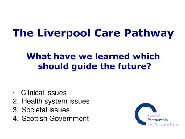 The Liverpool Care Pathway What have we learned which should guide the future?