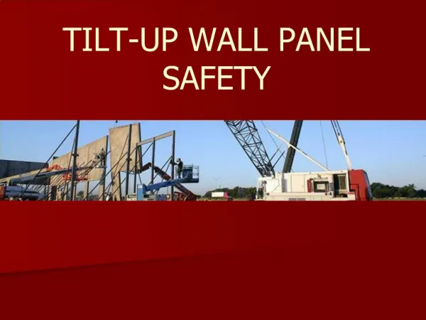 TILT-UP WALL PANEL SAFETY