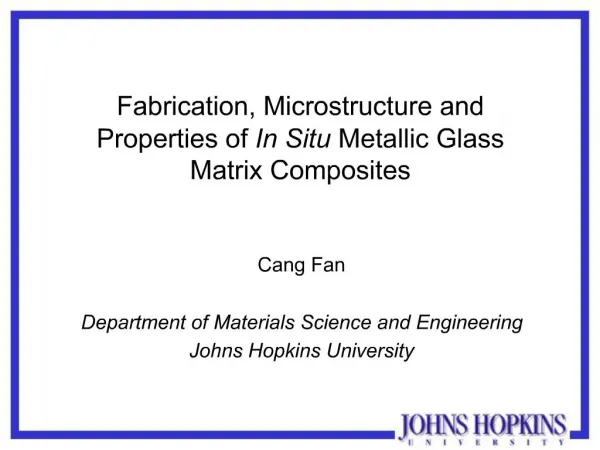 Fabrication, Microstructure and Properties of In Situ Metallic Glass Matrix Composites