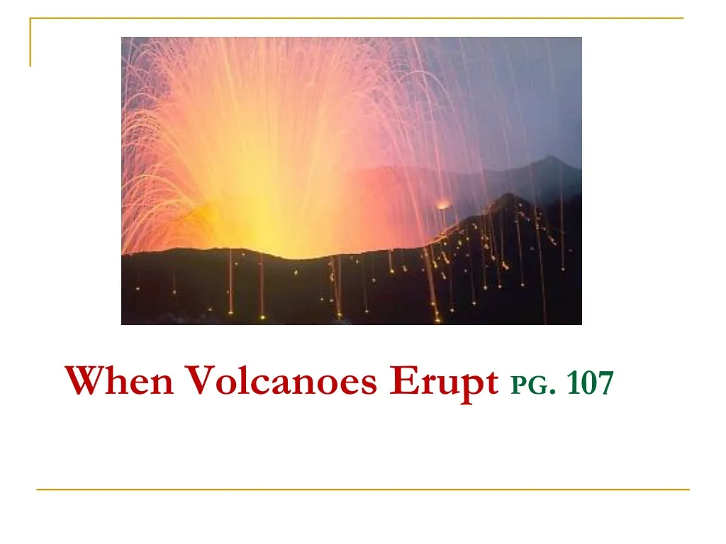 when volcanoes erupt pg 107