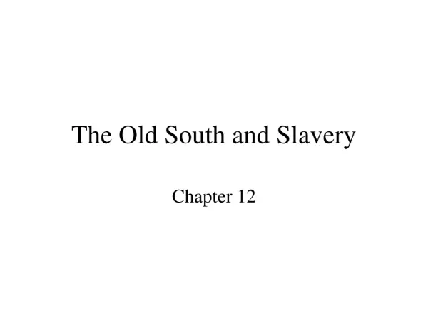 The Old South and Slavery