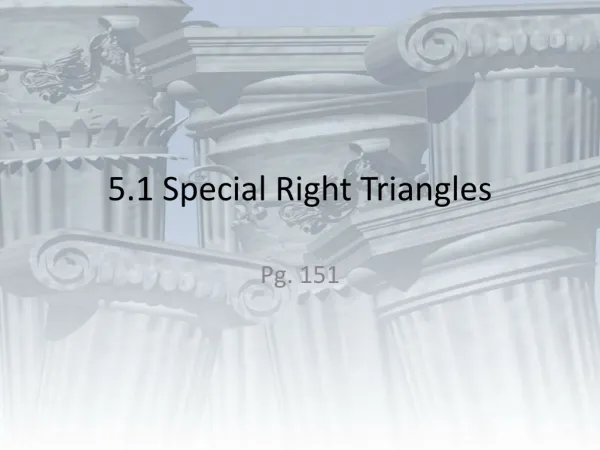 5.1 Special Right Triangles