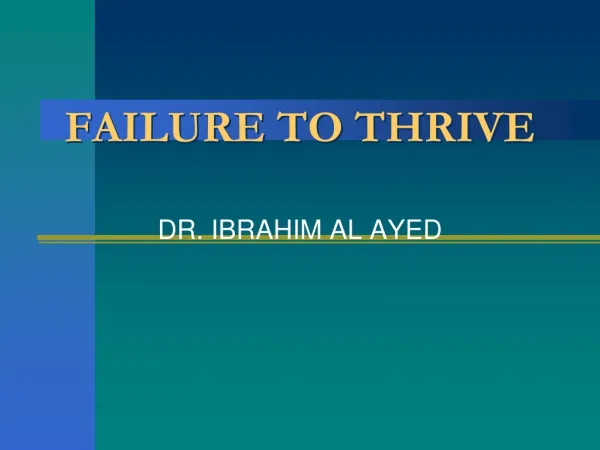 FAILURE TO THRIVE