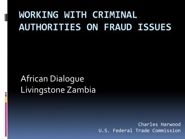 Working with Criminal Authorities on Fraud Issues
