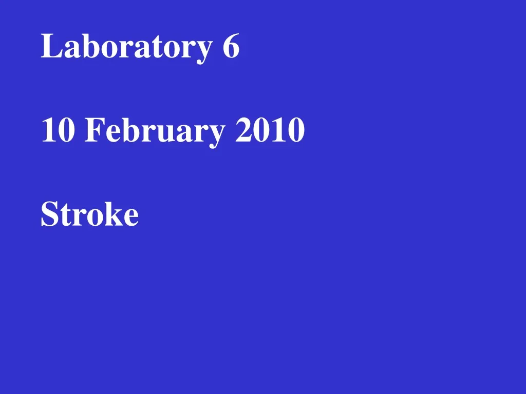 the laboratory 6 10 february 2010 stroke