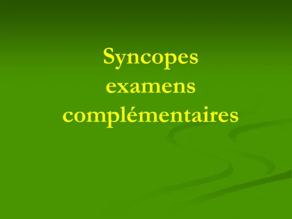 Syncopes examens compl mentaires