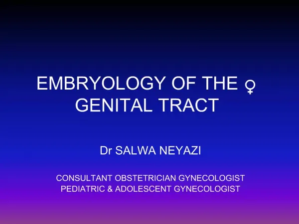 EMBRYOLOGY OF THE GENITAL TRACT