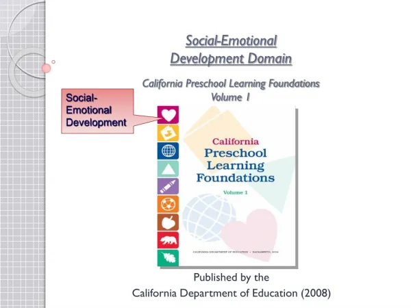 Social-Emotional Development Domain California Preschool Learning Foundations Volume 1