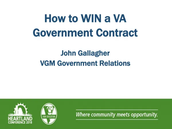 How to WIN a VA Government Contract John Gallagher VGM Government Relations