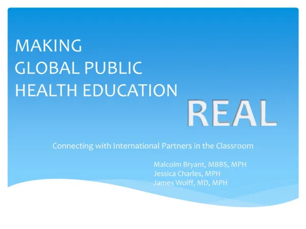 MAKING GLOBAL PUBLIC HEALTH EDUCATION