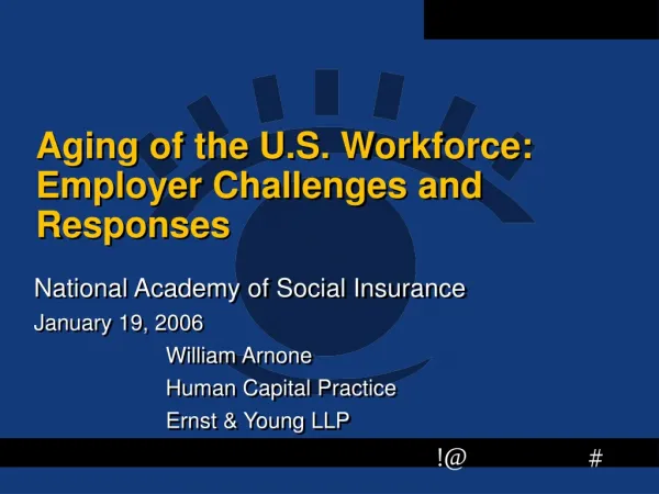 Aging of the U.S. Workforce: Employer Challenges and Responses