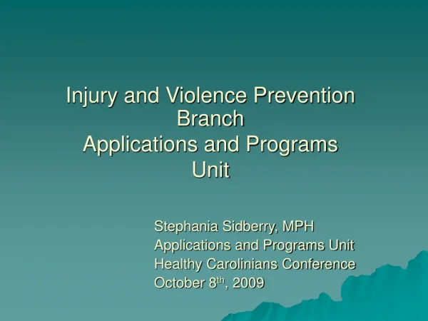 Injury and Violence Prevention Branch Applications and Programs Unit
