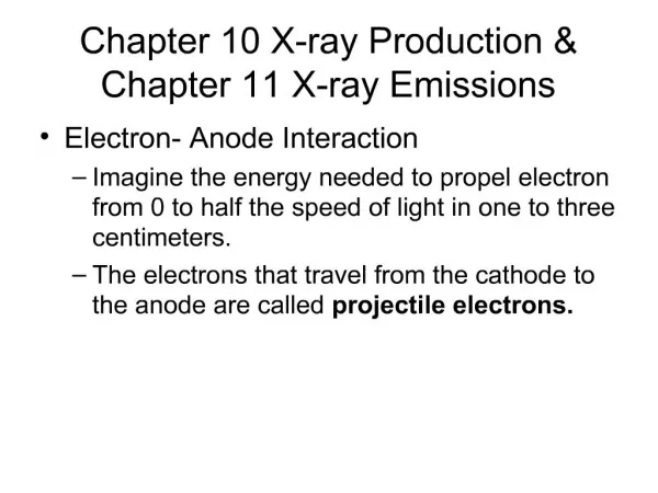 Chapter 10 X-ray Production Chapter 11 X-ray Emissions