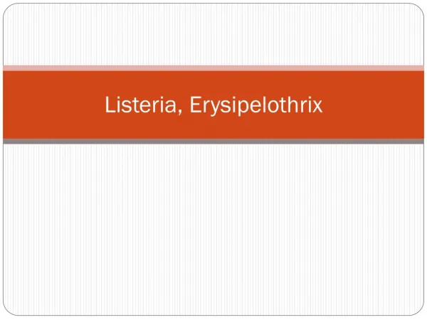 Listeria, Erysipelothrix