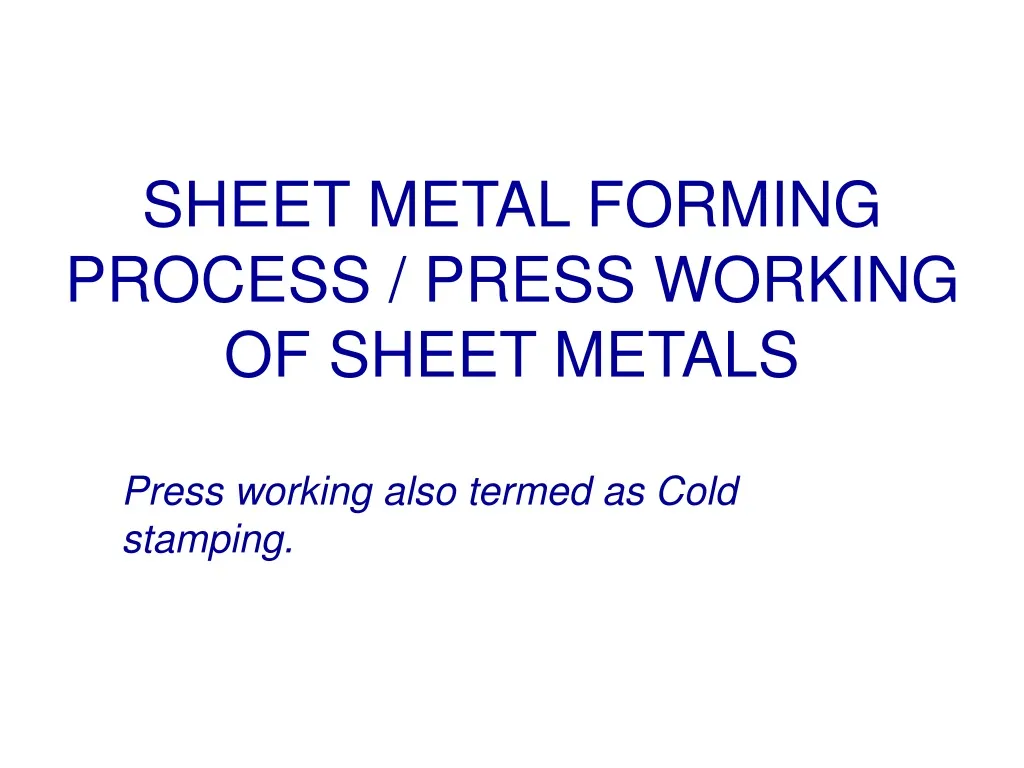 sheet metal forming process press working of sheet metals