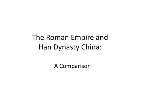 The Roman Empire and Han Dynasty China:
