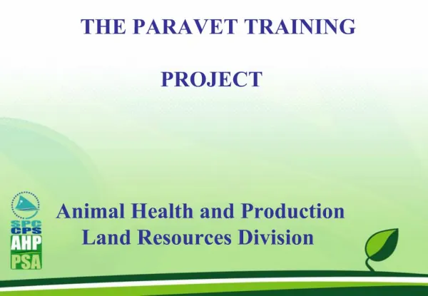 THE PARAVET TRAINING PROJECT Animal Health and Production Land Resources Division