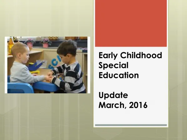 Early Childhood Special Education Update March, 2016