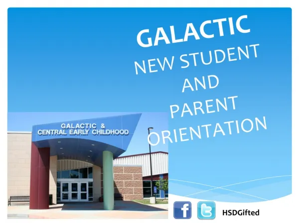 GALACTIC NEW STUDENT AND PARENT ORIENTATION