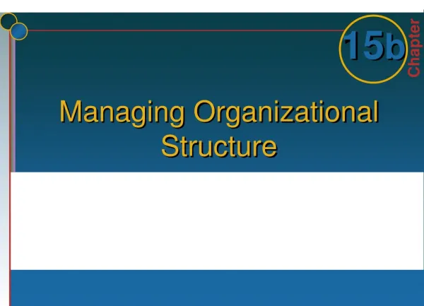 Managing Organizational Structure