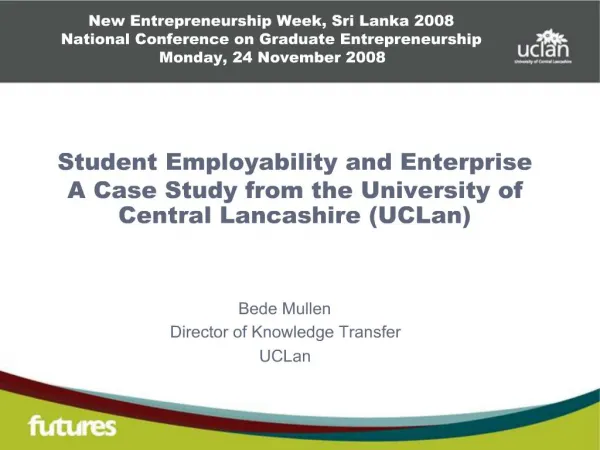Student Employability and Enterprise A Case Study from the University of Central Lancashire UCLan