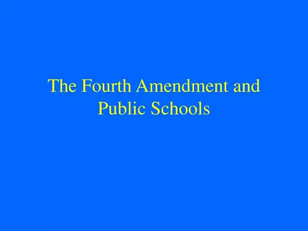 The Fourth Amendment and Public Schools