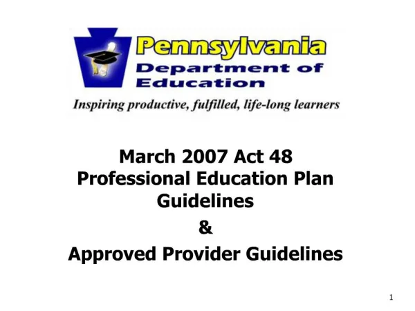 March 2007 Act 48 Professional Education Plan Guidelines Approved Provider Guidelines
