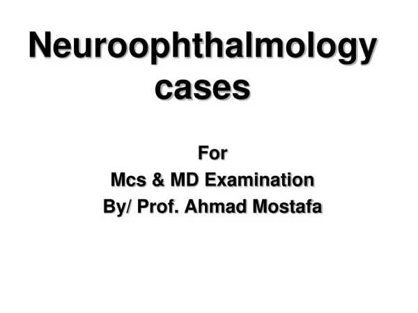 Neuroophthalmology cases