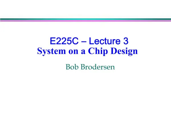E225C Lecture 3 System on a Chip Design