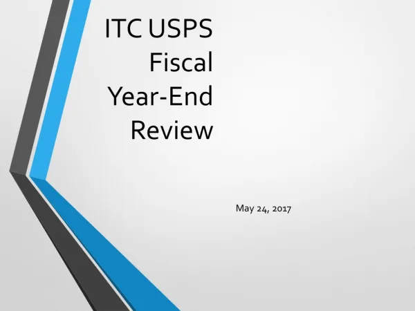 ITC USPS Fiscal Year-End Review