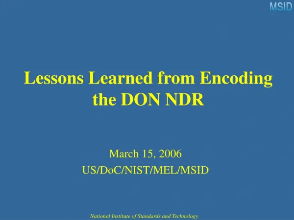 Lessons Learned from Encoding the DON NDR