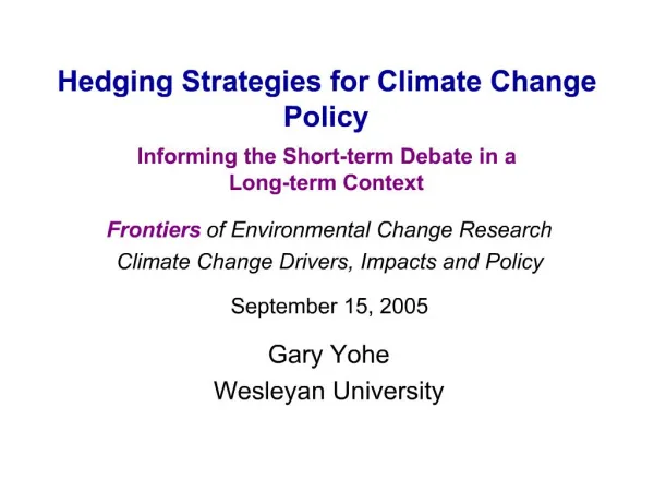 Hedging Strategies for Climate Change Policy Informing the Short-term Debate in a Long-term Context