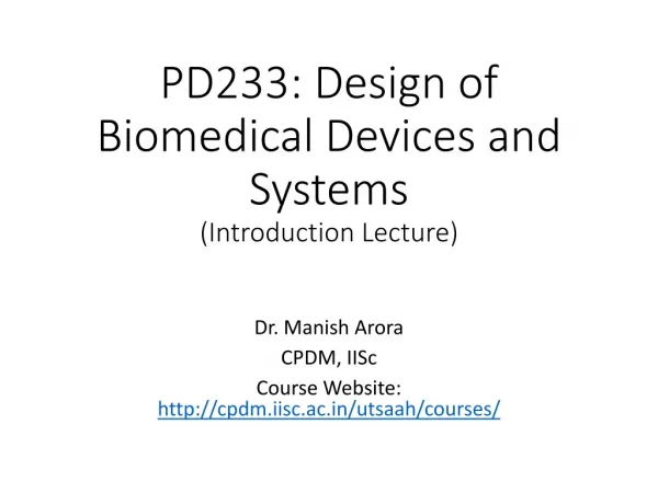 PD233: Design of Biomedical Devices and Systems (Introduction Lecture)