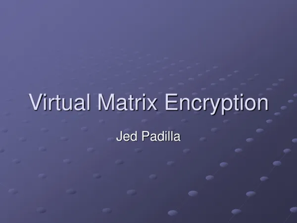 Virtual Matrix Encryption