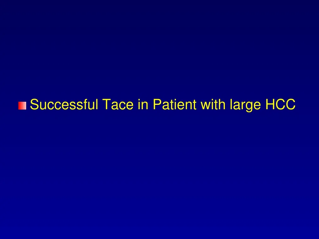 successful tace in patient with large hcc