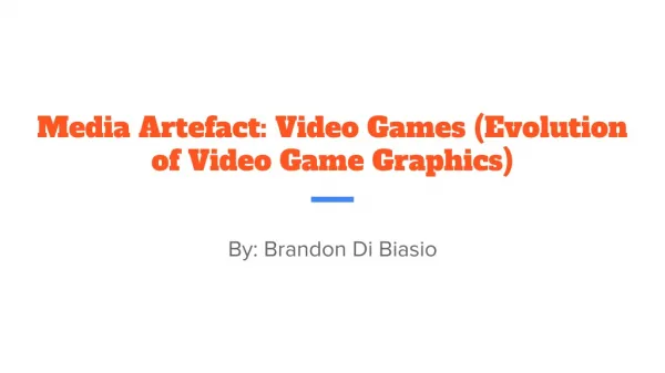 Media Artefact: Video Games (Evolution of Video Game Graphics)