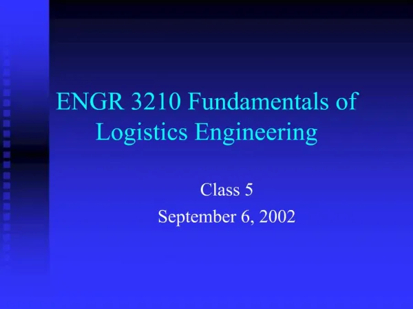 ENGR 3210 Fundamentals of Logistics Engineering