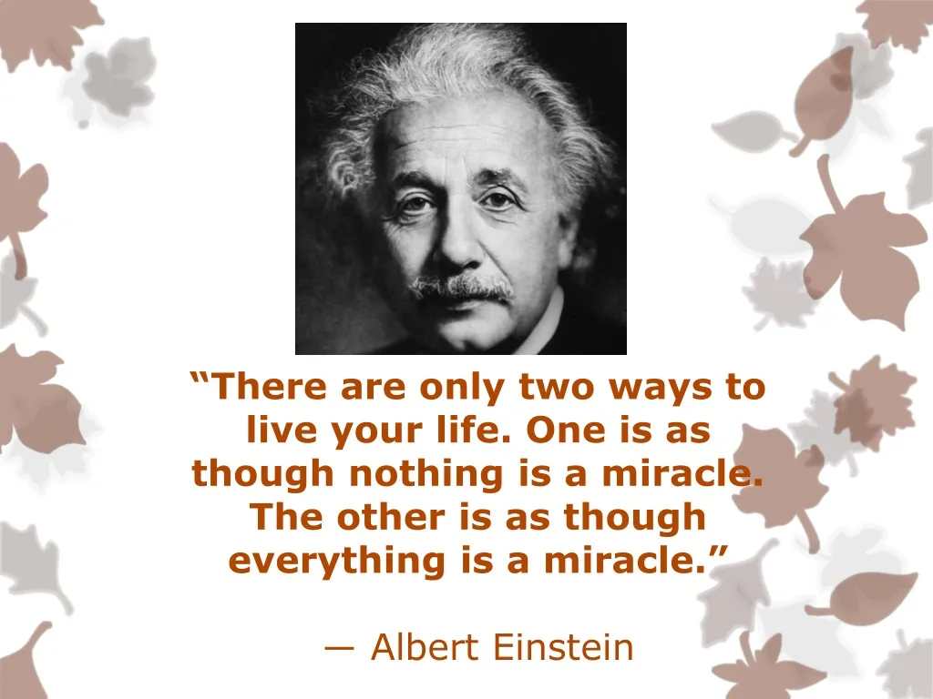 there are only two ways to live your life