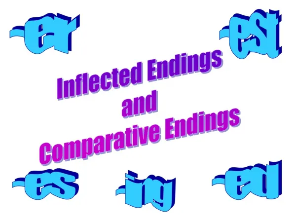Inflected Endings and Comparative Endings