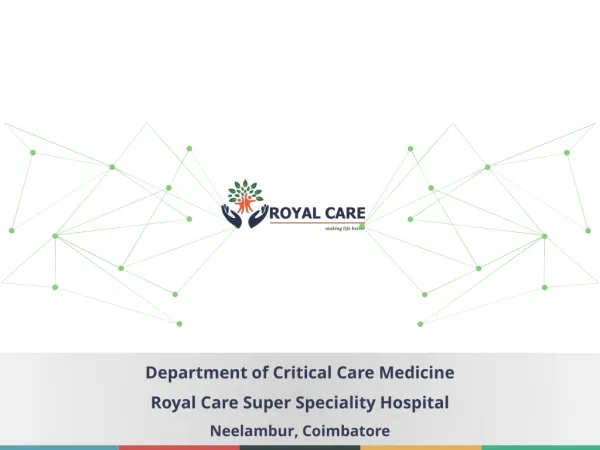 Department of Critical Care Medicine Royal Care Super Speciality Hospital Neelambur, Coimbatore
