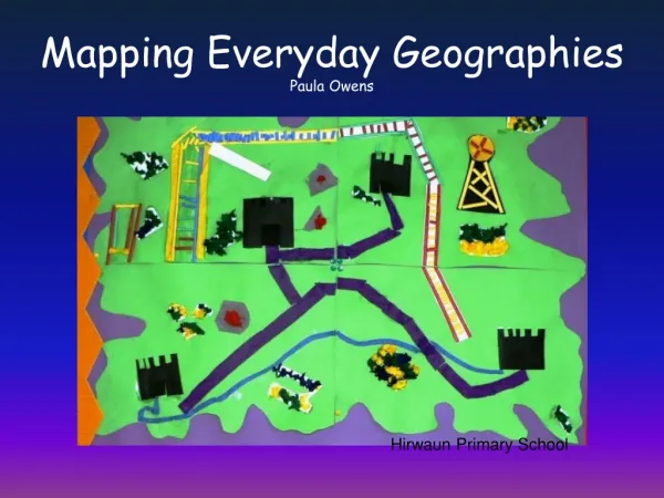 Mapping Everyday Geographies Paula Owens