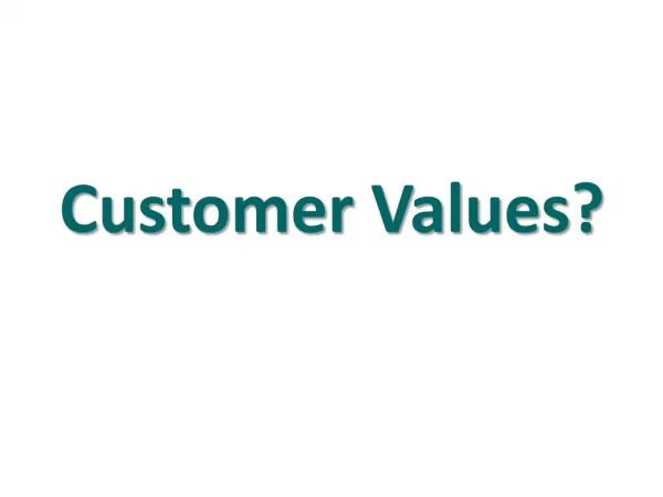 Customer Values?