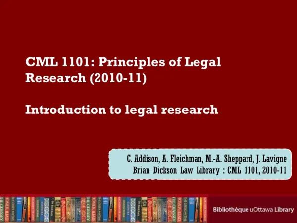 CML 1101: Principles of Legal Research (2010-11) Introduction to legal research