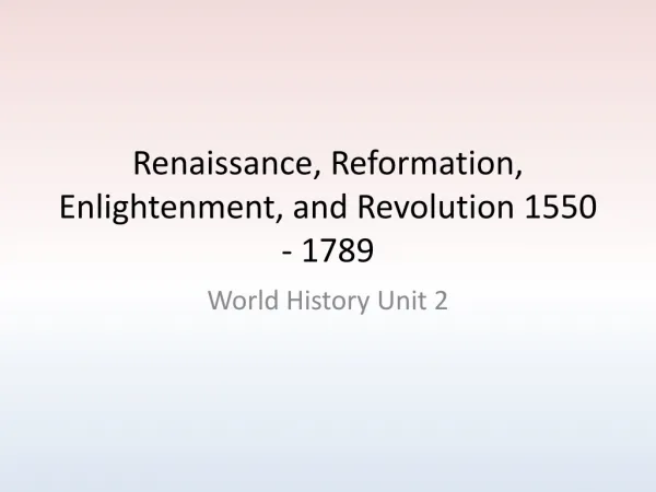 Renaissance, Reformation, Enlightenment, and Revolution 1550 - 1789